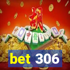 bet 306